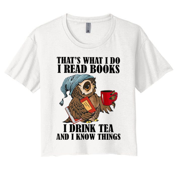 Thats I Do I Read Books Drink Tea And Know Things Funny Owl Crop Top