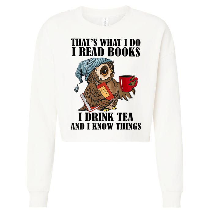 Thats I Do I Read Books Drink Tea And Know Things Funny Owl Cropped Pullover Crew