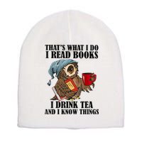 Thats I Do I Read Books Drink Tea And Know Things Funny Owl Short Acrylic Beanie