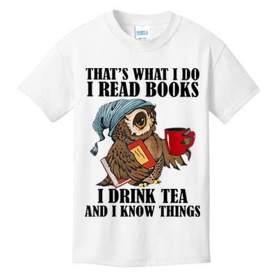 Thats I Do I Read Books Drink Tea And Know Things Funny Owl Kids T-Shirt