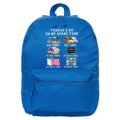 Things I Do In My Spare Time Sew Fabric Sewing Quilting 16 in Basic Backpack