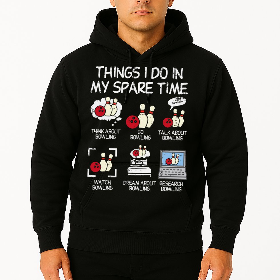 Things I Do Spare Time Bowling Funny Bowler Hoodie