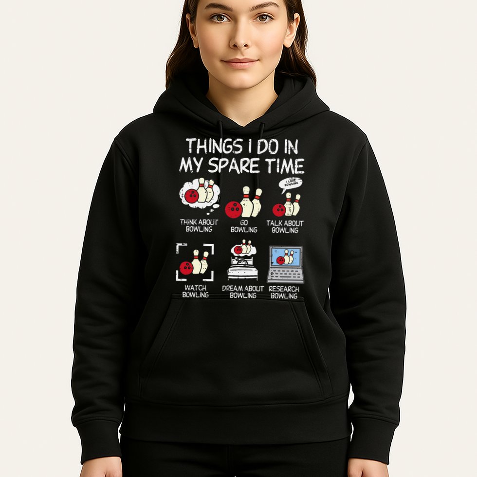Things I Do Spare Time Bowling Funny Bowler Hoodie