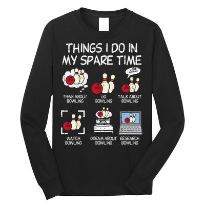 Things I Do Spare Time Bowling Funny Bowler Long Sleeve Shirt