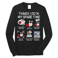 Things I Do Spare Time Bowling Funny Bowler Long Sleeve Shirt