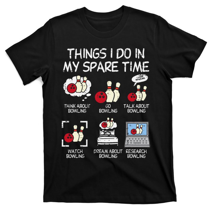 Things I Do Spare Time Bowling Funny Bowler T-Shirt