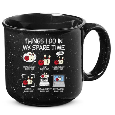 Things I Do Spare Time Bowling Funny Bowler 15oz Campfire Ceramic Mug
