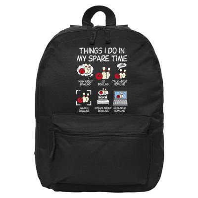 Things I Do Spare Time Bowling Funny Bowler 16 in Basic Backpack