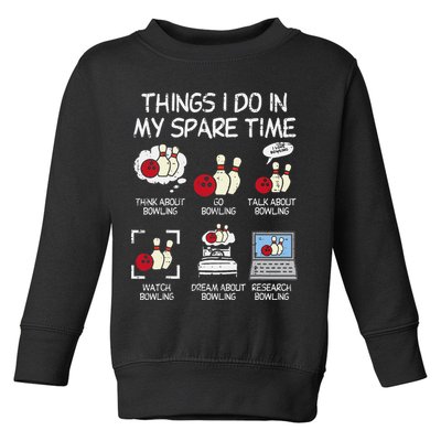 Things I Do Spare Time Bowling Funny Bowler Toddler Sweatshirt