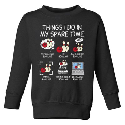 Things I Do Spare Time Bowling Funny Bowler Toddler Sweatshirt