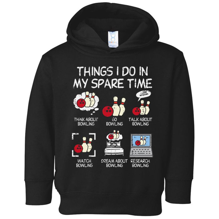 Things I Do Spare Time Bowling Funny Bowler Toddler Hoodie