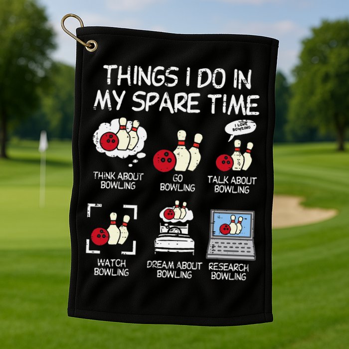 Things I Do Spare Time Bowling Funny Bowler Golf Towel