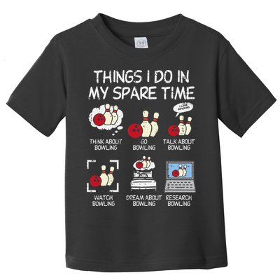 Things I Do Spare Time Bowling Funny Bowler Toddler T-Shirt