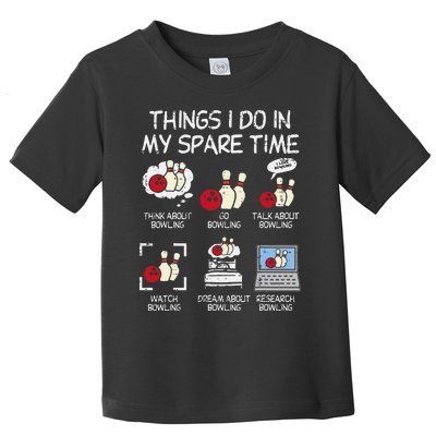 Things I Do Spare Time Bowling Funny Bowler Toddler T-Shirt