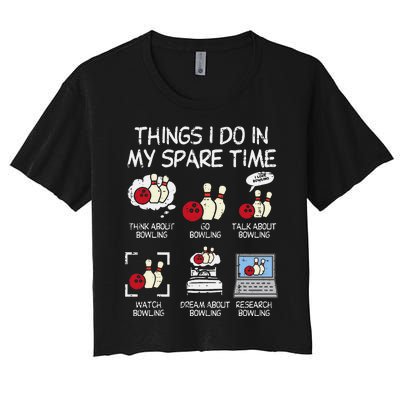 Things I Do Spare Time Bowling Funny Bowler Women's Crop Top Tee