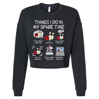 Things I Do Spare Time Bowling Funny Bowler Cropped Pullover Crew