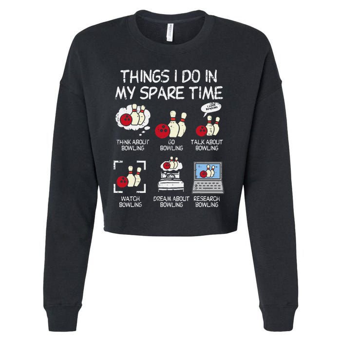 Things I Do Spare Time Bowling Funny Bowler Cropped Pullover Crew