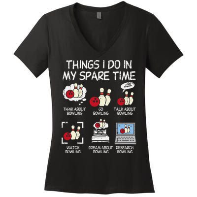 Things I Do Spare Time Bowling Funny Bowler Women's V-Neck T-Shirt