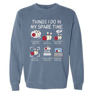 Things I Do Spare Time Bowling Funny Bowler Garment-Dyed Sweatshirt