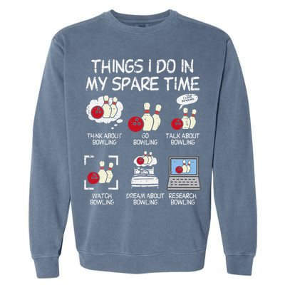 Things I Do Spare Time Bowling Funny Bowler Garment-Dyed Sweatshirt