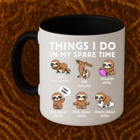 Things I Do In My Spare Time Chilling Sloth Cute Kawaii Mug