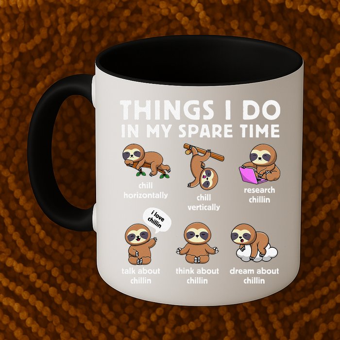 Things I Do In My Spare Time Chilling Sloth Cute Kawaii Mug