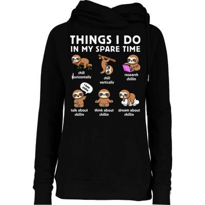 Things I Do In My Spare Time Chilling Sloth Cute Kawaii Womens Funnel Neck Pullover Hood