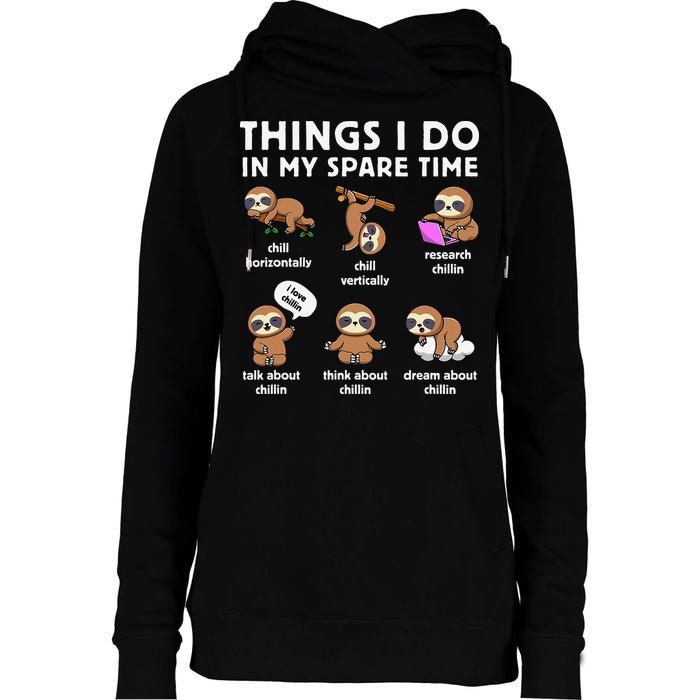 Things I Do In My Spare Time Chilling Sloth Cute Kawaii Womens Funnel Neck Pullover Hood