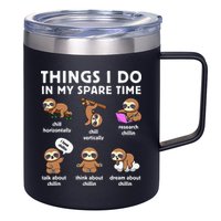Things I Do In My Spare Time Chilling Sloth Cute Kawaii 12oz Stainless Steel Coffee Mug