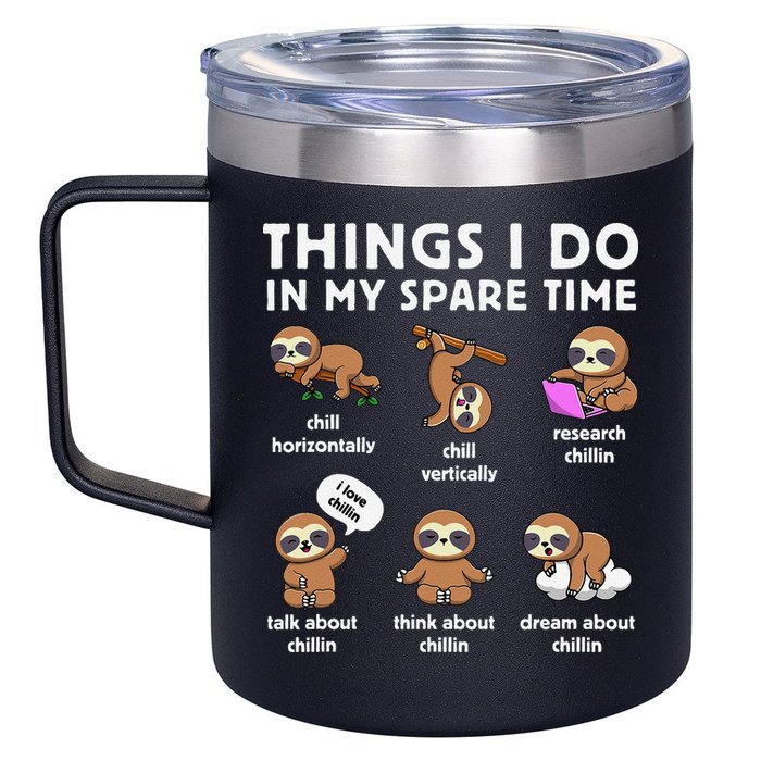 Things I Do In My Spare Time Chilling Sloth Cute Kawaii 12oz Stainless Steel Coffee Mug