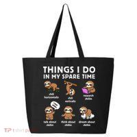 Things I Do In My Spare Time Chilling Sloth Cute Kawaii 25L Jumbo Tote