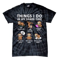Things I Do In My Spare Time Chilling Sloth Cute Kawaii Tie-Dye T-Shirt
