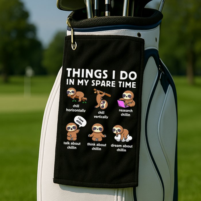 Things I Do In My Spare Time Chilling Sloth Cute Kawaii Golf Towel
