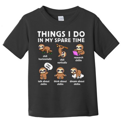 Things I Do In My Spare Time Chilling Sloth Cute Kawaii Toddler T-Shirt