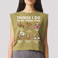 Things I Do In My Spare Time Chilling Sloth Cute Kawaii Garment-Dyed Women's Muscle Tee