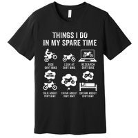 Things I Do In My Spare Time Funny Dirt Bike Motocross Biker Premium T-Shirt