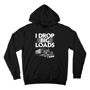 Truck I Drop Big Loads Hoodie