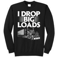 Truck I Drop Big Loads Sweatshirt