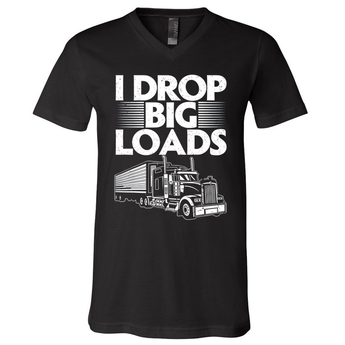 Truck I Drop Big Loads V-Neck T-Shirt