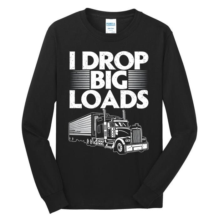 Truck I Drop Big Loads Tall Long Sleeve T-Shirt