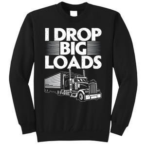 Truck I Drop Big Loads Tall Sweatshirt