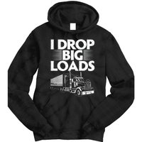 Truck I Drop Big Loads Tie Dye Hoodie