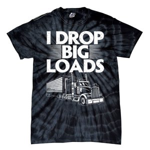 Truck I Drop Big Loads Tie-Dye T-Shirt