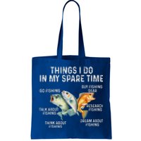 Things I Do In My Spare Time Fishing Tote Bag