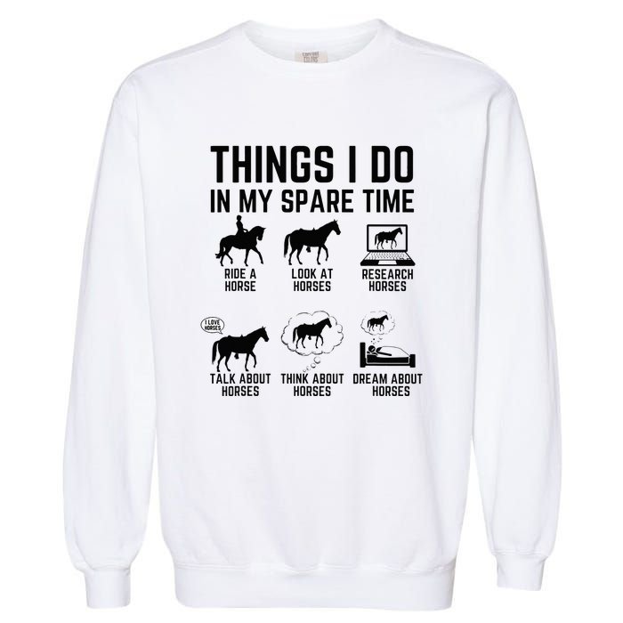 Things I Do In My Spare Time Horse Lovers Garment-Dyed Sweatshirt