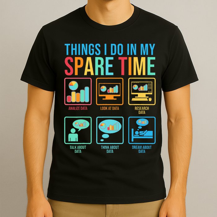 Things I Do In My Spare Time Statistics Data Science T-Shirt