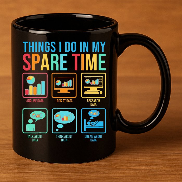 Things I Do In My Spare Time Statistics Data Science 11oz C Handle Ceramic Mug