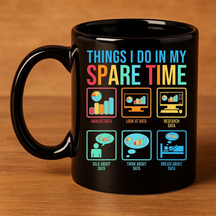 Things I Do In My Spare Time Statistics Data Science 11oz C Handle Ceramic Mug