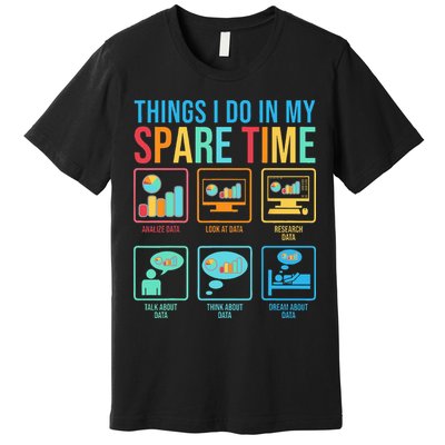 Things I Do In My Spare Time Statistics Data Science Premium T-Shirt