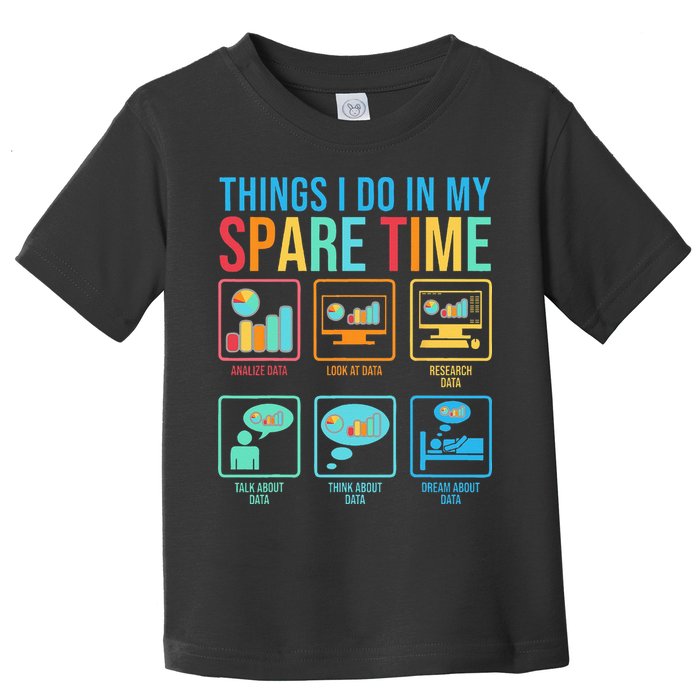 Things I Do In My Spare Time Statistics Data Science Toddler T-Shirt